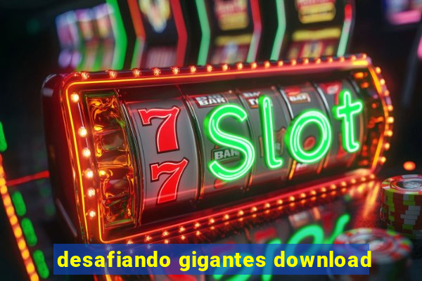 desafiando gigantes download